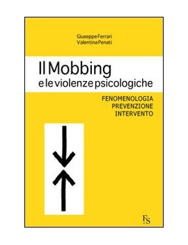 MOBBING E LE VIOLENZE PSICOLOGICHE. FENO