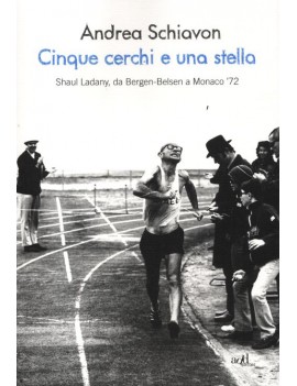 CINQUE CERCHI E UNA STELLA. SHAUL LADANY