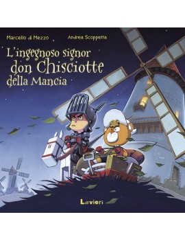 INGEGNOSO SIGNOR DON CHISCIOTTE DELLA MA