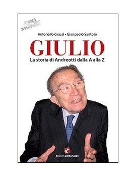 GIULIO. LA STORIA DI ANDREOTTI DALLA A A