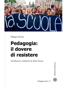 PEDAGOGIA. IL DOVERE DI RESISTERE