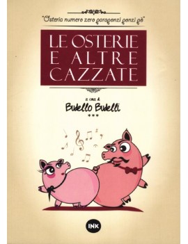 OSTERIE E ALTRE CAZZATE (LE)