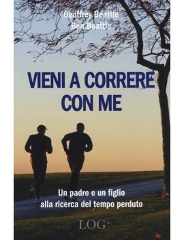 VIENI A CORRERE CON ME. UN PADRE E UN FI