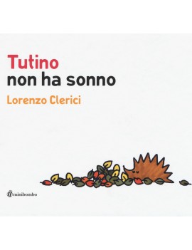 TUTINO NON HA SONNO. EDIZ. A COLORI