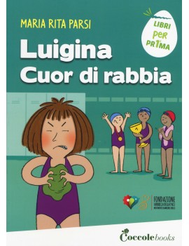 LUIGINA CUOR DI RABBIA. EDIZ. A COLORI