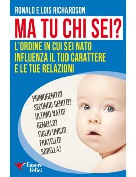 MA TU CHI SEI? L'ORDINE IN CUI SEI NATO