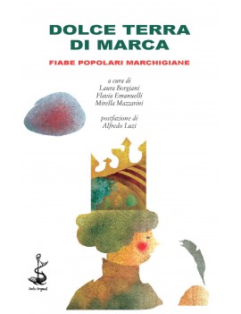 DOLCE TERRA DI MARCA. FIABE POPOLARI MAR