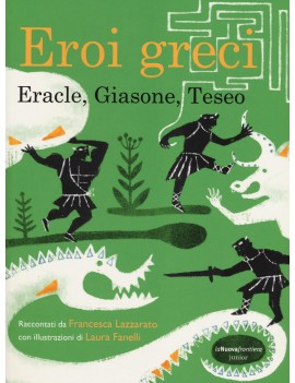 EROI GRECI. ERACLE GIASONE TESEO