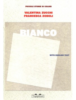 BIANCO. PICCOLE STORIE DI COLORI