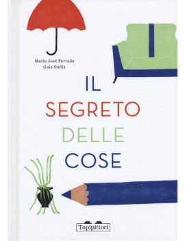 SEGRETO DELLE COSE. EDIZ. A COLORI (IL)