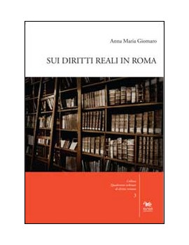 SUI DIRITTI REALI IN ROMA