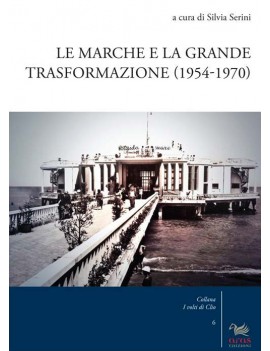 MARCHE E LA GRANDE TRASFORMAZIONE (1954-