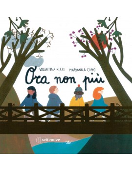 ORA NON PIÙ. EDIZ. ILLUSTRATA