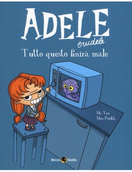 ADELE CRUDELE. VOL. 1: TUTTO QUESTO FINI