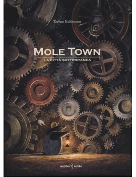 MOLE TOWN. LA CITTÀ SOTTERRANEA. EDIZ. I