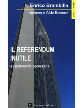 REFERENDUM INUTILE E l'autonomia necessa