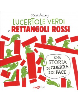 LUCERTOLE E RETTANGOLI. EDIZ. A COLORI