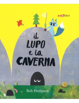 LUPO E LA CAVERNA. EDIZ. A COLORI (IL)