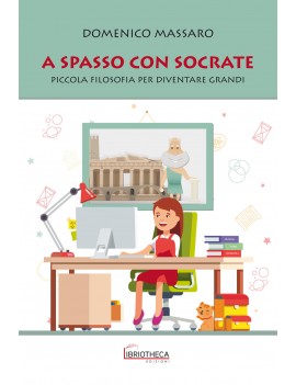 A SPASSO CON SOCRATE.PICCOLA FILOSOFIA P