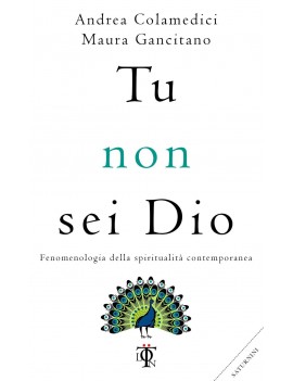 TU NON SEI DIO. FENOMENOLOGIA DELLA SPIR