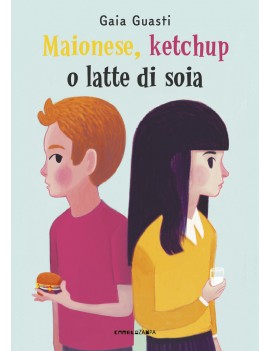 MAIONESE KETCHUP O LATTE DI SOIA. EDIZ.