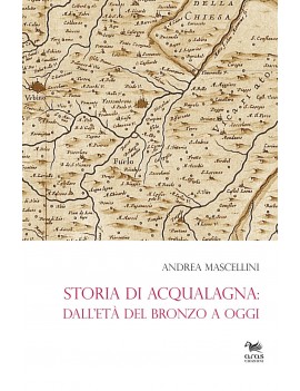 STORIA DI ACQUALAGNA dall'et? del bronzo