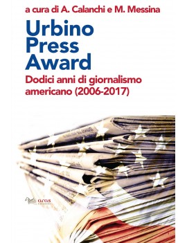 URBINO PRESS AWARD. DODICI ANNI DI GIORN