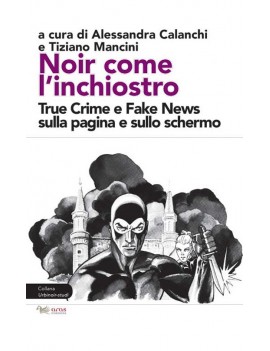 NOIR COME L'INCHIOSTRO. TRUE CRIME E FAK