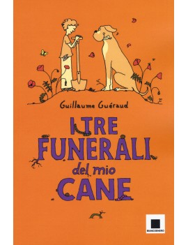 TRE FUNERALI DEL MIO CANE (I)