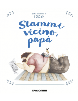 STAMMI VICINO PAPÀ. EDIZ. A COLORI