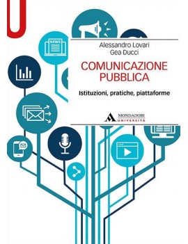 COMUNICAZIONE PUBBLICA.  Istituzioni, pratiche, piattaforme