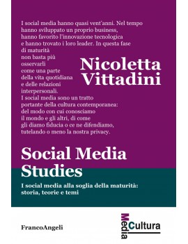 SOCIAL MEDIA STUDIES. I social media alla soglia della maturità: storia, teorie e temi