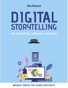 DIGITAL STORYTELLING NEL MARKETING CULTURALE E TURISTICO