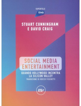 SOCIAL MEDIA ENTERTAINMENT. Quando Hollywood incontra la Silicon Valley