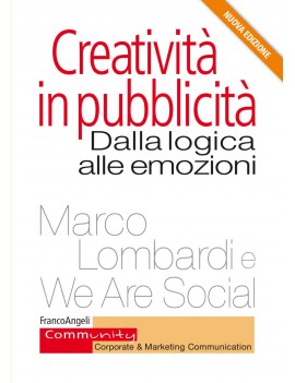 CREATIVITA' IN PUBBLICITA'. Dalla logica alle emozioni