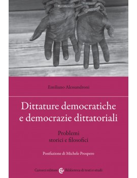 DITTATURE DEMOCRATICHE E DEMOCRAZIE DITTATORIALI