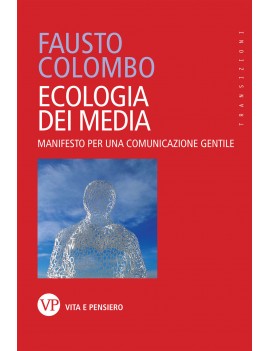 ECOLOGIA DEI MEDIA. Manifesto per una comunicazione gentile