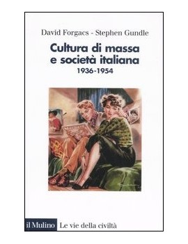 CULTURA DI MASSA E SOCIETA' ITALIANA 1936-1954