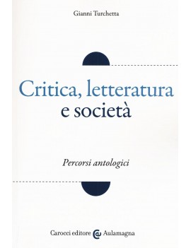 CRITICA LETTERATURA E SOCIETA'