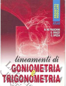 LINEAMENTI DI GONIOMETRIA E TRIGONOMETRI