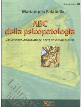 ABC DELLA PSICOPATOLOGIA. ESPLORAZIONE,