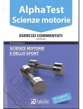 ALPHA TEST. SCIENZE MOTORIE. ESERCIZI CO