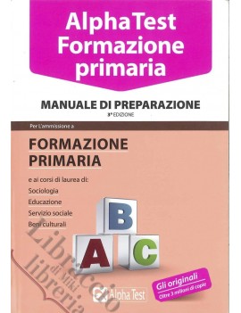 ALPHA TEST. FORMAZIONE PRIMARIA. MANUALE